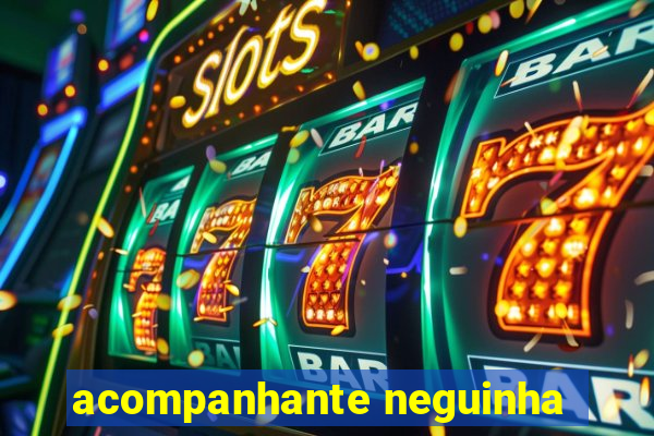 acompanhante neguinha
